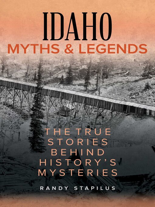 Title details for Idaho Myths and Legends by Randy Stapilus - Available